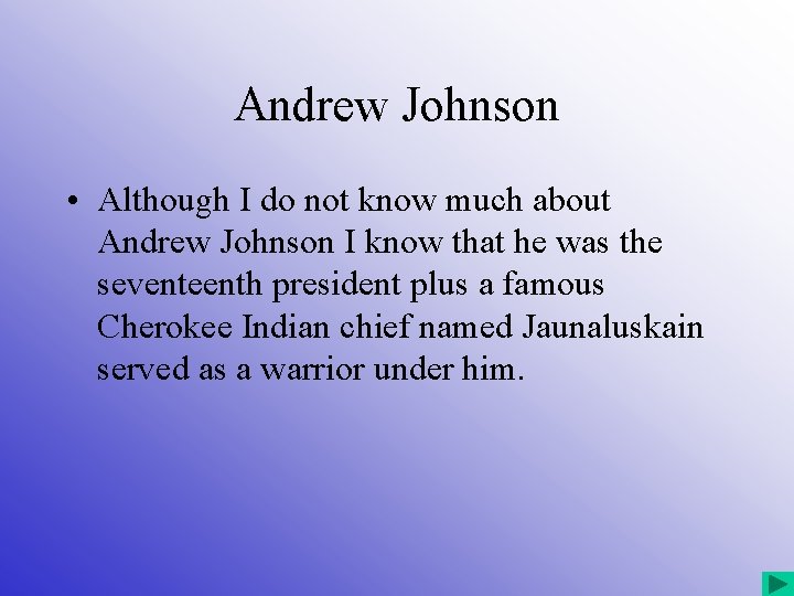 Andrew Johnson • Although I do not know much about Andrew Johnson I know