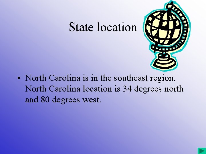 State location • North Carolina is in the southeast region. North Carolina location is