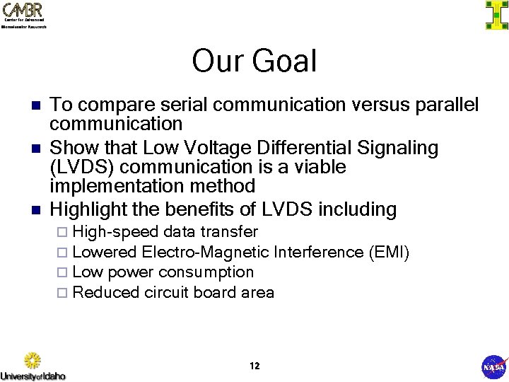 Our Goal n n n To compare serial communication versus parallel communication Show that
