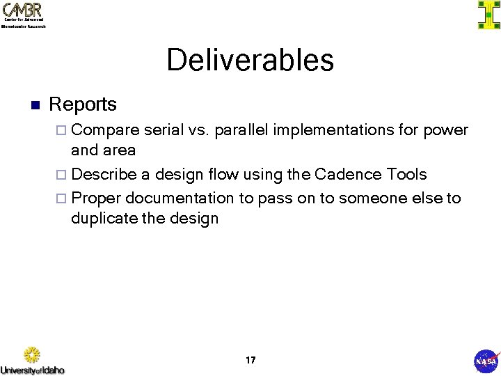 Deliverables n Reports ¨ Compare serial vs. parallel implementations for power and area ¨