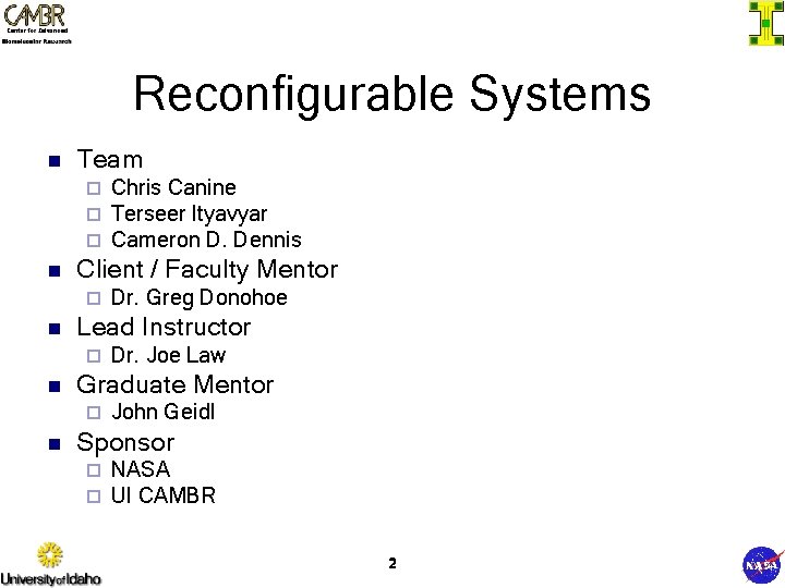 Reconfigurable Systems n Team ¨ ¨ ¨ n Client / Faculty Mentor ¨ n