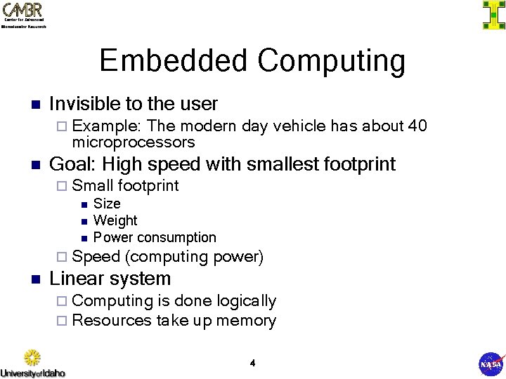 Embedded Computing n Invisible to the user ¨ Example: The modern day vehicle has