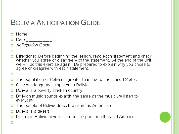 BOLIVIA ANTICIPATION GUIDE Name: __________ Date: ______ Anticipation Guide Directions: Before beginning the lesson,