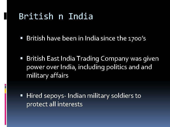 British n India British have been in India since the 1700’s British East India