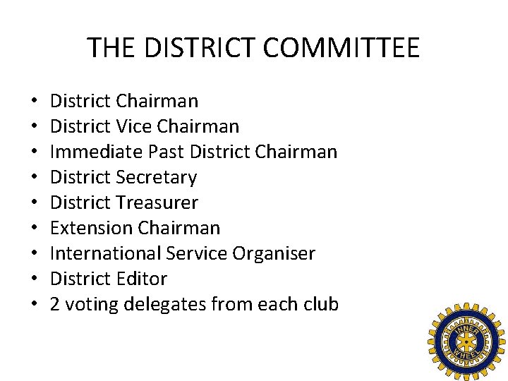THE DISTRICT COMMITTEE • • • District Chairman District Vice Chairman Immediate Past District