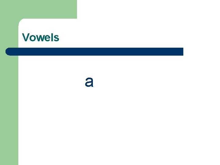 Vowels a 