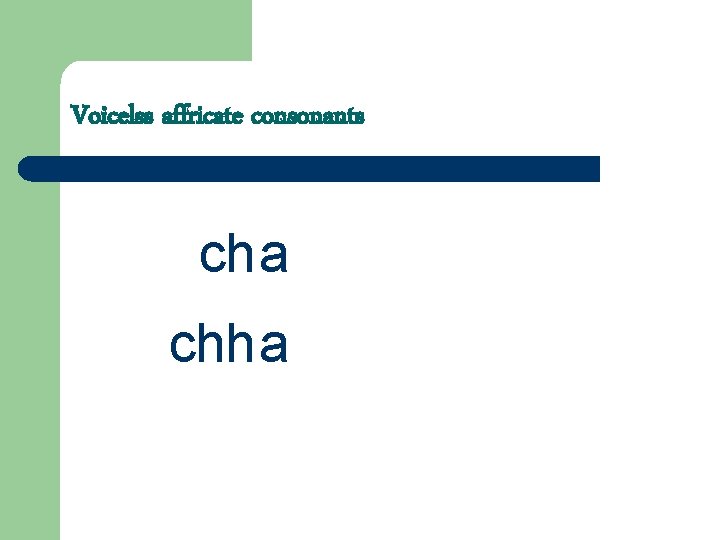 Voicelss affricate consonants cha chha 