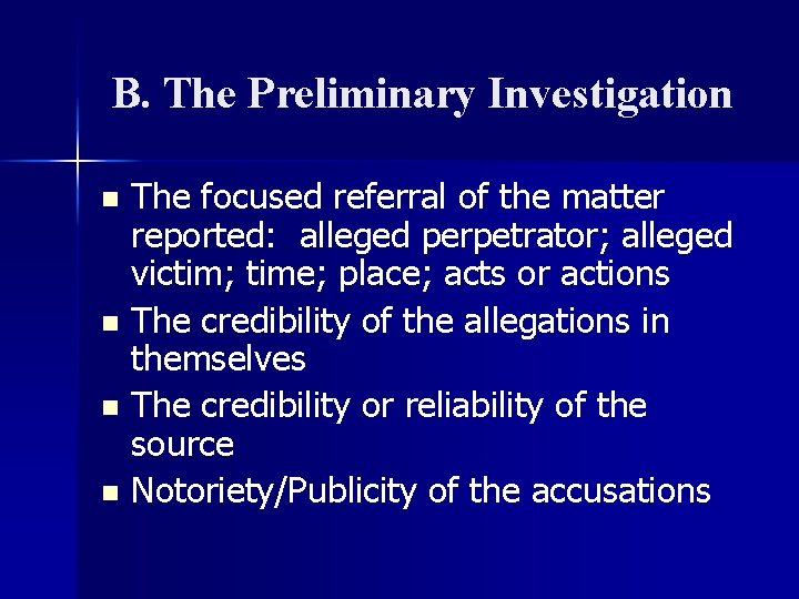 B. The Preliminary Investigation The focused referral of the matter reported: alleged perpetrator; alleged