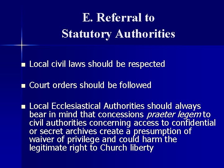 E. Referral to Statutory Authorities n Local civil laws should be respected n Court