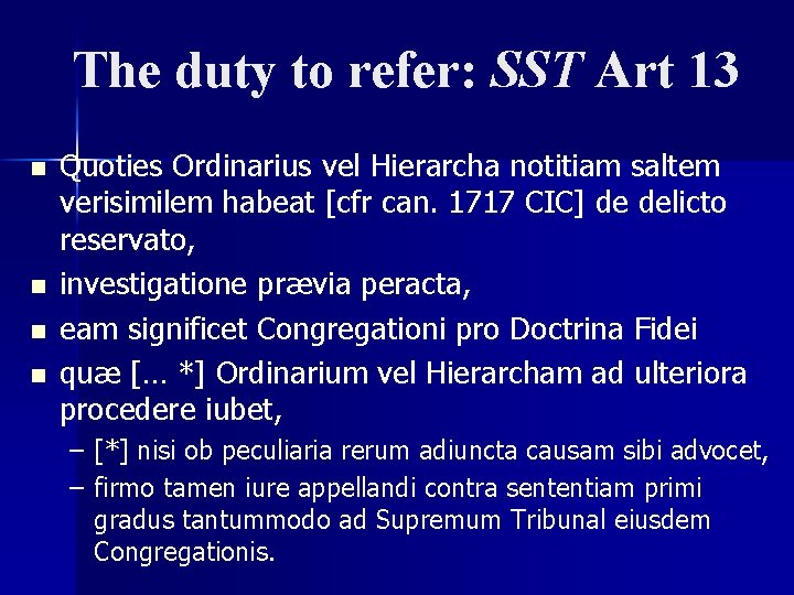 The duty to refer: SST Art 13 n n Quoties Ordinarius vel Hierarcha notitiam
