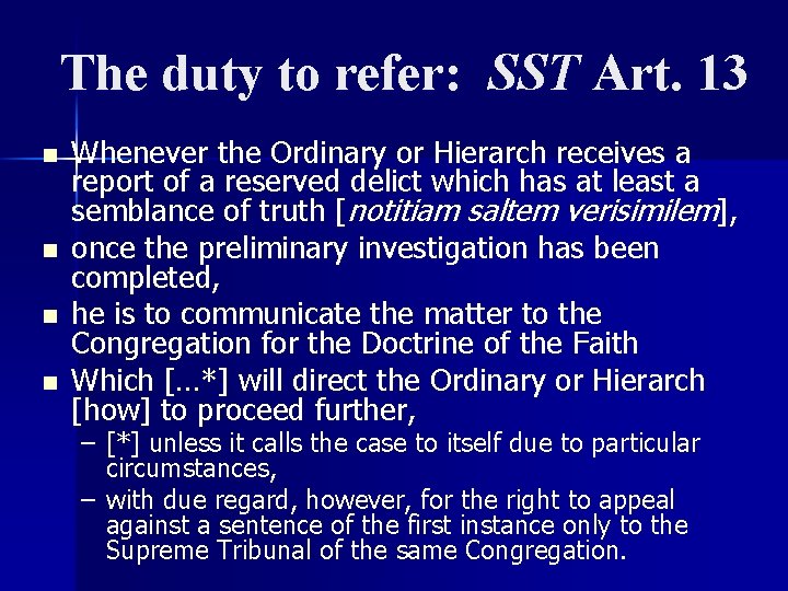 The duty to refer: SST Art. 13 n n Whenever the Ordinary or Hierarch