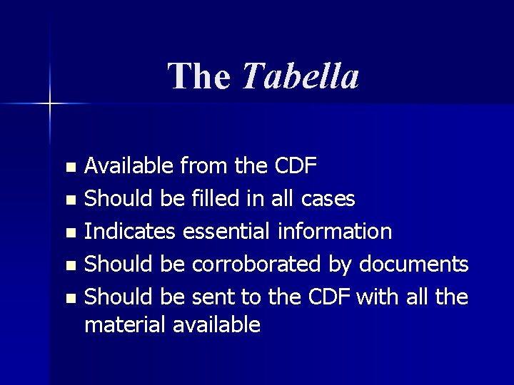 The Tabella Available from the CDF n Should be filled in all cases n