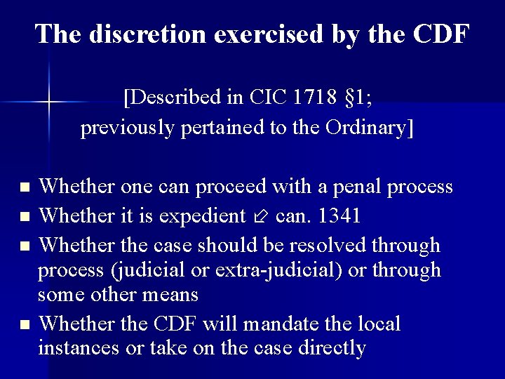 The discretion exercised by the CDF [Described in CIC 1718 § 1; previously pertained