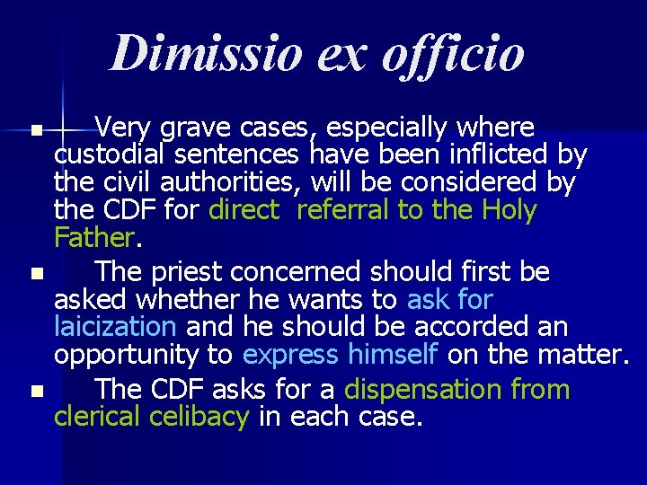 Dimissio ex officio Very grave cases, especially where custodial sentences have been inflicted by