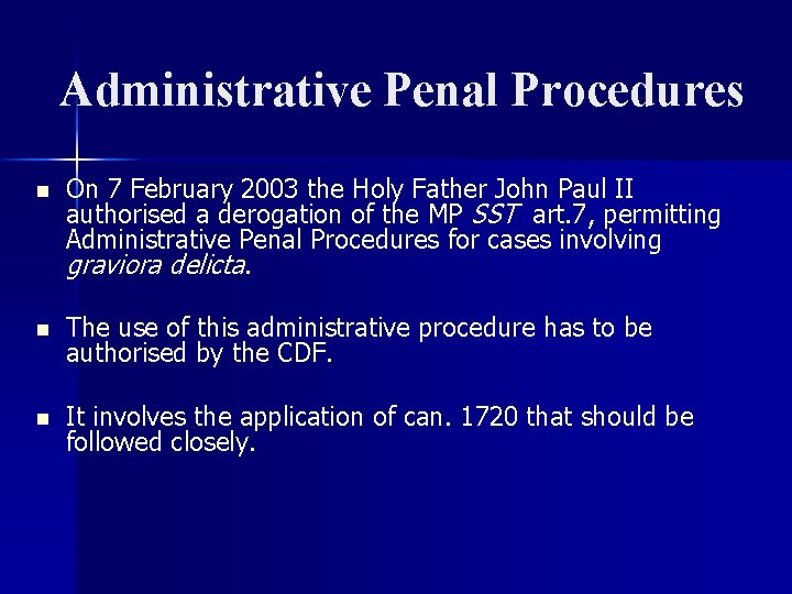Administrative Penal Procedures n On 7 February 2003 the Holy Father John Paul II