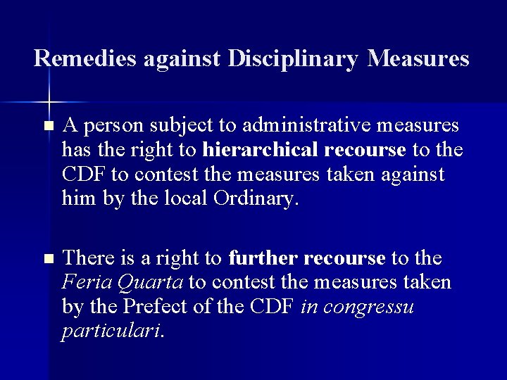 Remedies against Disciplinary Measures n A person subject to administrative measures has the right