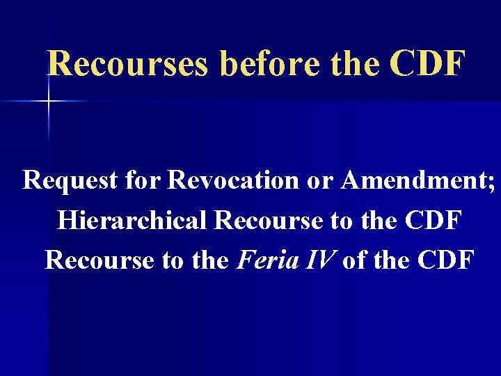 Recourses before the CDF Request for Revocation or Amendment; Hierarchical Recourse to the CDF