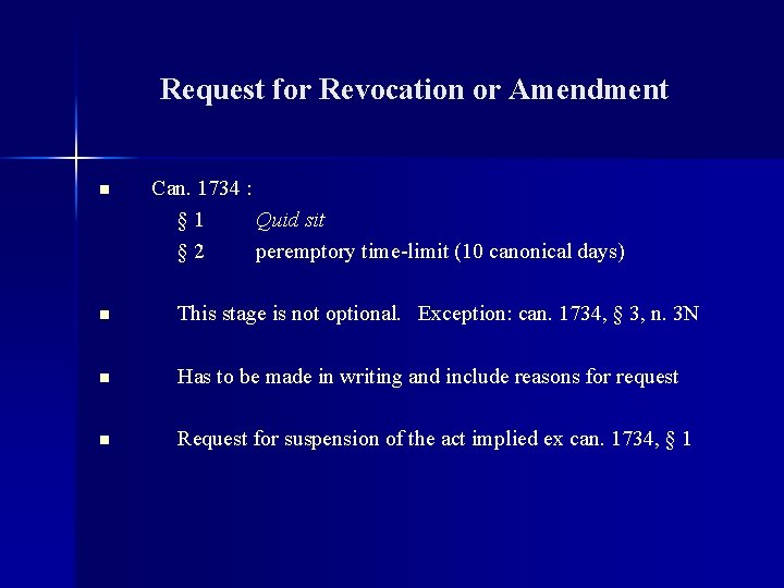 Request for Revocation or Amendment n Can. 1734 : § 1 Quid sit §