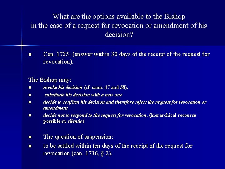 What are the options available to the Bishop in the case of a request