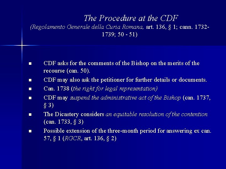 The Procedure at the CDF (Regolamento Generale della Curia Romana, art. 136, § 1;