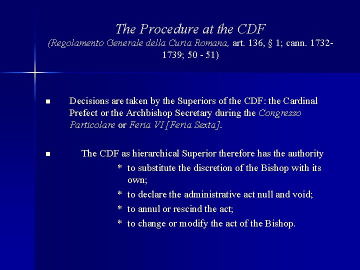 The Procedure at the CDF (Regolamento Generale della Curia Romana, art. 136, § 1;