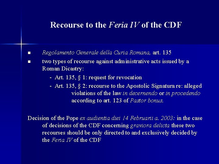 Recourse to the Feria IV of the CDF n n Regolamento Generale della Curia
