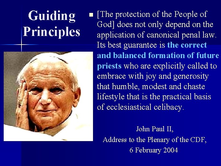 Guiding Principles n [The protection of the People of God] does not only depend