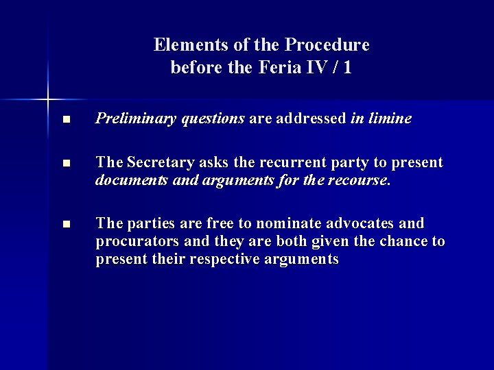 Elements of the Procedure before the Feria IV / 1 n Preliminary questions are