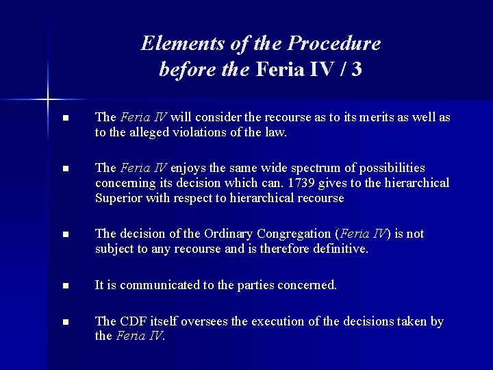 Elements of the Procedure before the Feria IV / 3 n The Feria IV