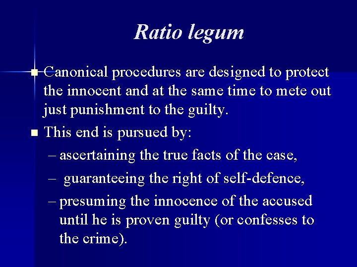 Ratio legum Canonical procedures are designed to protect the innocent and at the same