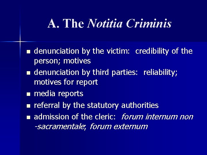 A. The Notitia Criminis n n n denunciation by the victim: credibility of the