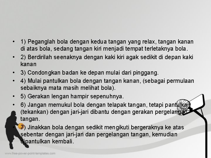 • 1) Peganglah bola dengan kedua tangan yang relax, tangan kanan di atas • 1) Peganglah bola dengan kedua tangan yang relax, tangan kanan di atas
