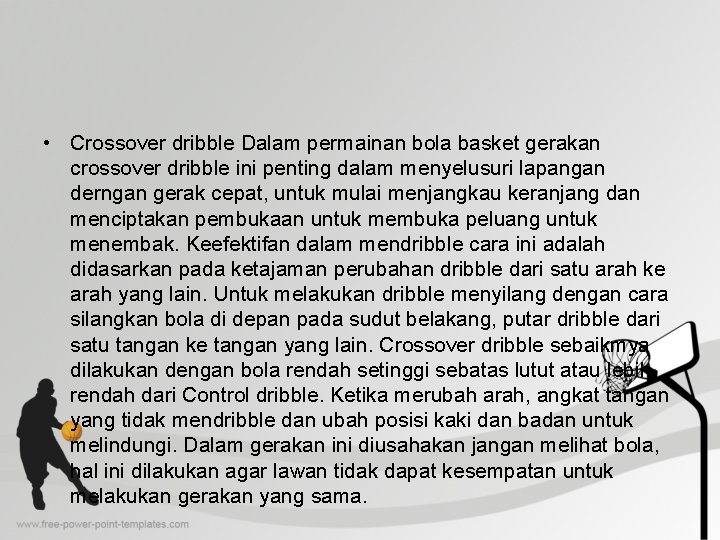  • Crossover dribble Dalam permainan bola basket gerakan crossover dribble ini penting dalam