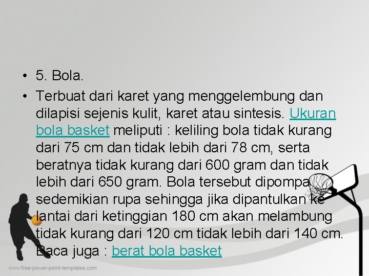 • 5. Bola. • Terbuat dari karet yang menggelembung dan dilapisi sejenis kulit, • 5. Bola. • Terbuat dari karet yang menggelembung dan dilapisi sejenis kulit,