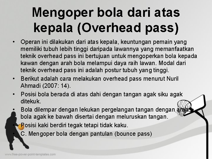 Mengoper bola dari atas kepala (Overhead pass) • Operan ini dilakukan dari atas kepala,