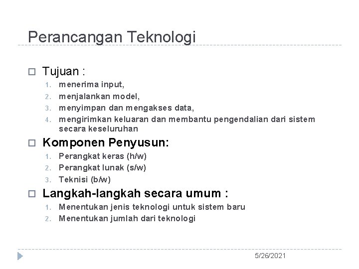 Perancangan Teknologi Tujuan : 1. 2. 3. 4. Komponen Penyusun: 1. 2. 3. menerima