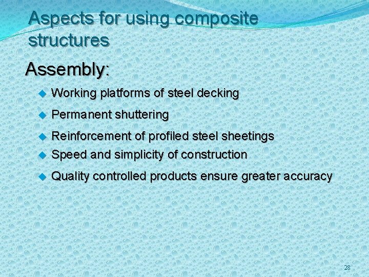 Aspects for using composite structures Assembly: u Working platforms of steel decking u Permanent