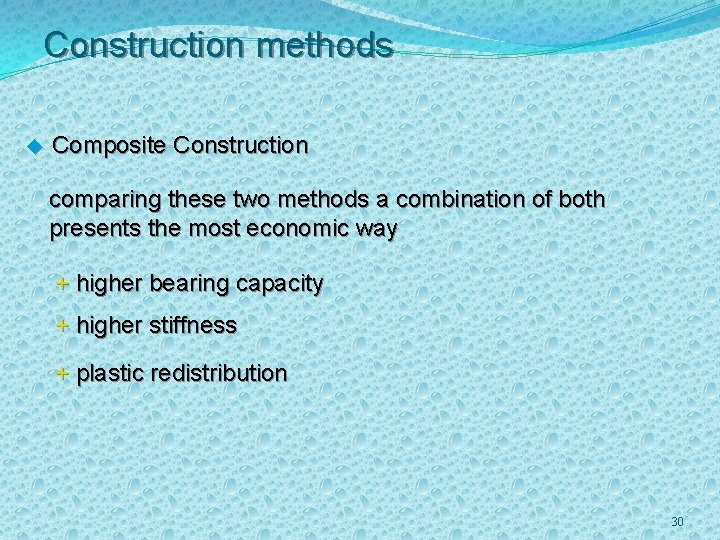 Construction methods u Composite Construction comparing these two methods a combination of both presents