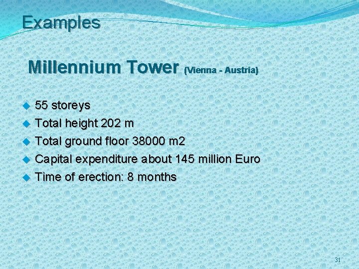 Examples Millennium Tower (Vienna - Austria) u u u 55 storeys Total height 202
