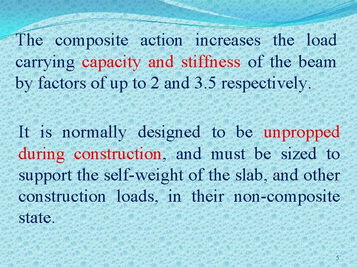 The composite action increases the load carrying capacity and stiffness of the beam by