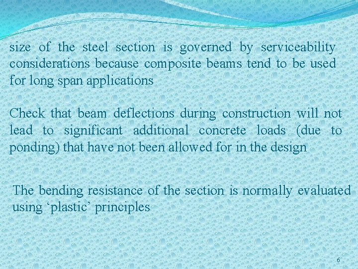 size of the steel section is governed by serviceability considerations because composite beams tend