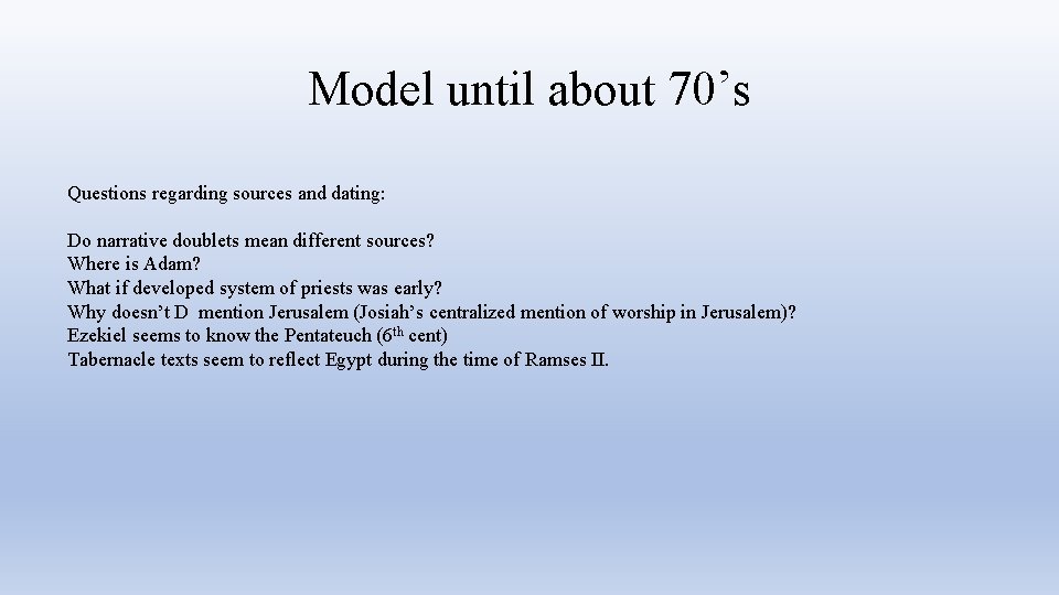 Model until about 70’s Questions regarding sources and dating: Do narrative doublets mean different