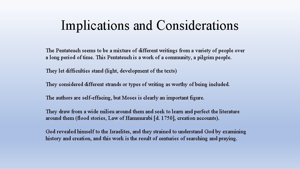Implications and Considerations The Pentateuch seems to be a mixture of different writings from