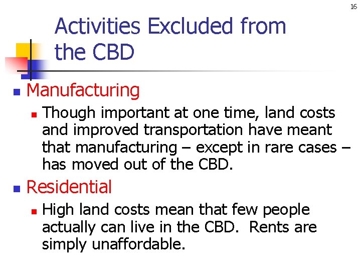 16 Activities Excluded from the CBD n Manufacturing n n Though important at one
