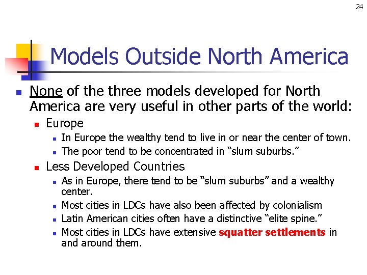 24 Models Outside North America n None of the three models developed for North
