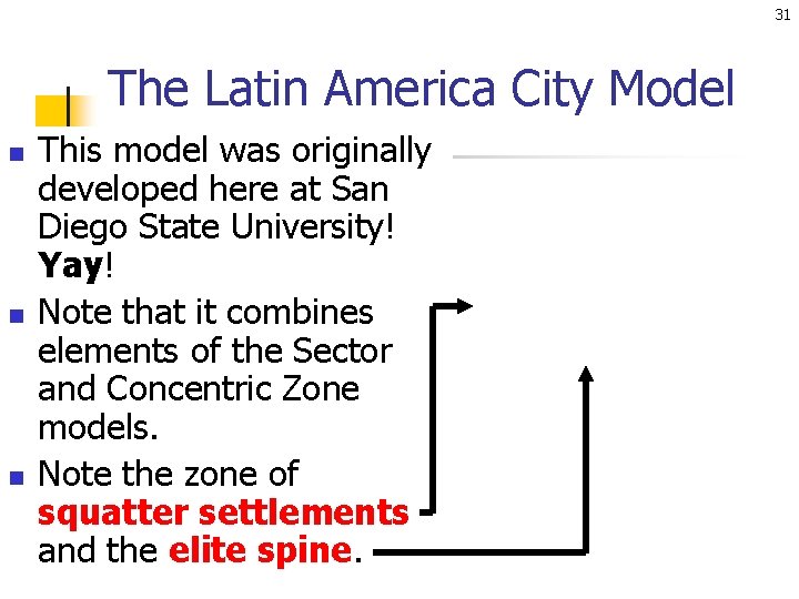 31 The Latin America City Model n n n This model was originally developed