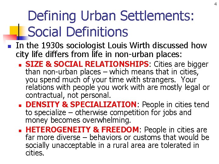 4 Defining Urban Settlements: Social Definitions n In the 1930 s sociologist Louis Wirth