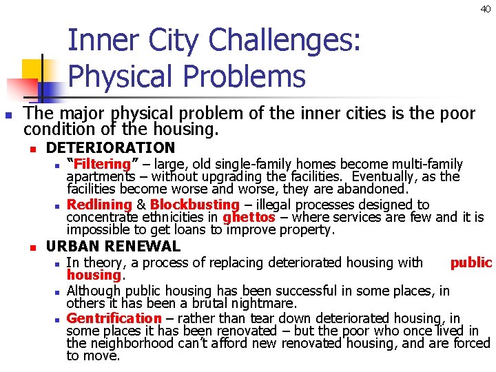 40 Inner City Challenges: Physical Problems n The major physical problem of the inner