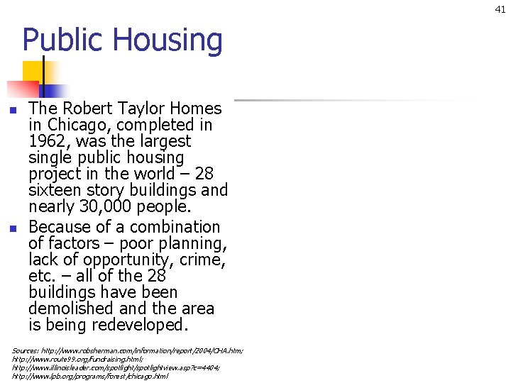 41 Public Housing n n The Robert Taylor Homes in Chicago, completed in 1962,
