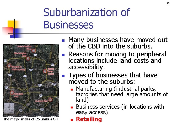 49 Suburbanization of Businesses n n n Many businesses have moved out of the